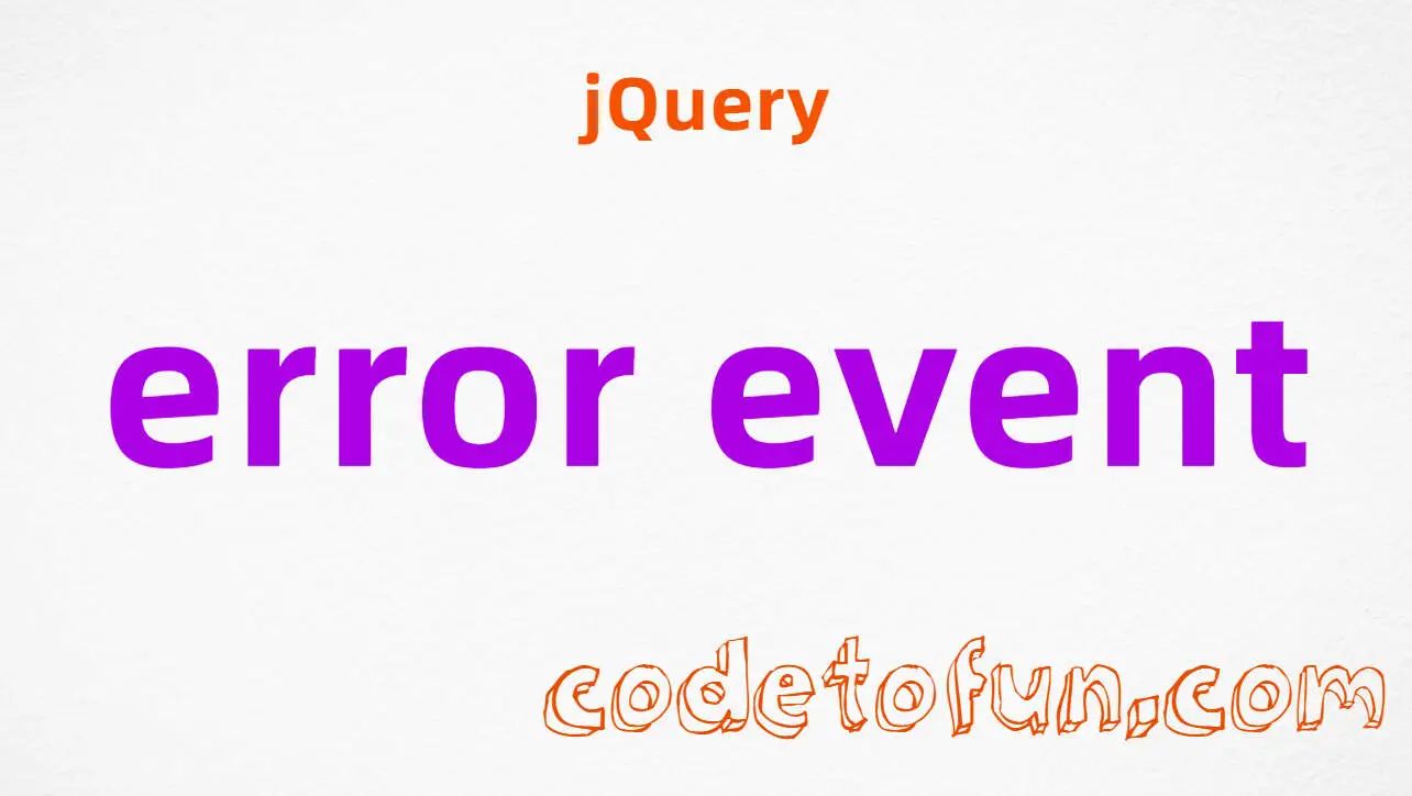 jQuery error event tutorial &mdash; handle broken images with .on('error'), swap fallbacks, and compare with load and window.onerror