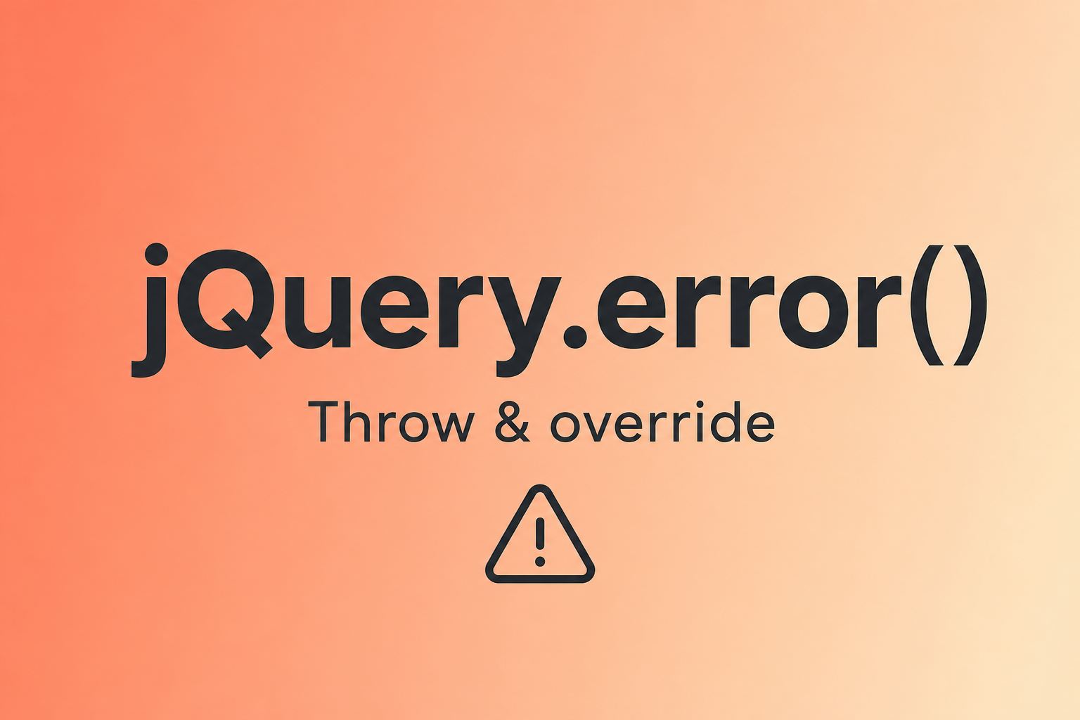 jQuery.error() tutorial &mdash; throw exceptions and override for plugin logging