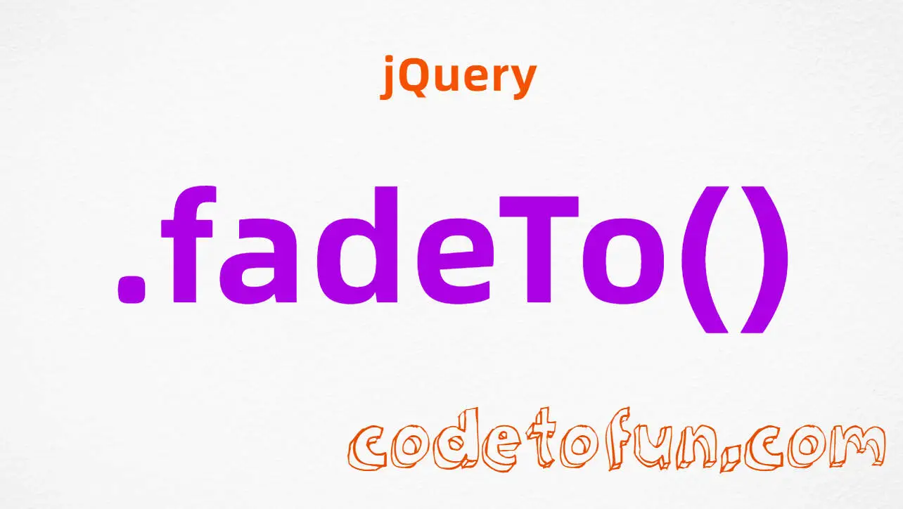 jQuery .fadeTo() method tutorial &mdash; animate matched elements to a specific opacity between 0 and 1 with required duration
