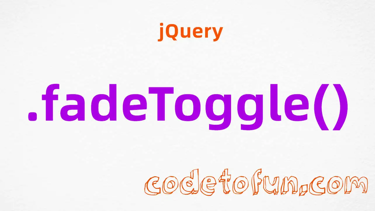 jQuery .fadeToggle() method tutorial &mdash; display or hide matched elements by animating opacity with duration and easing