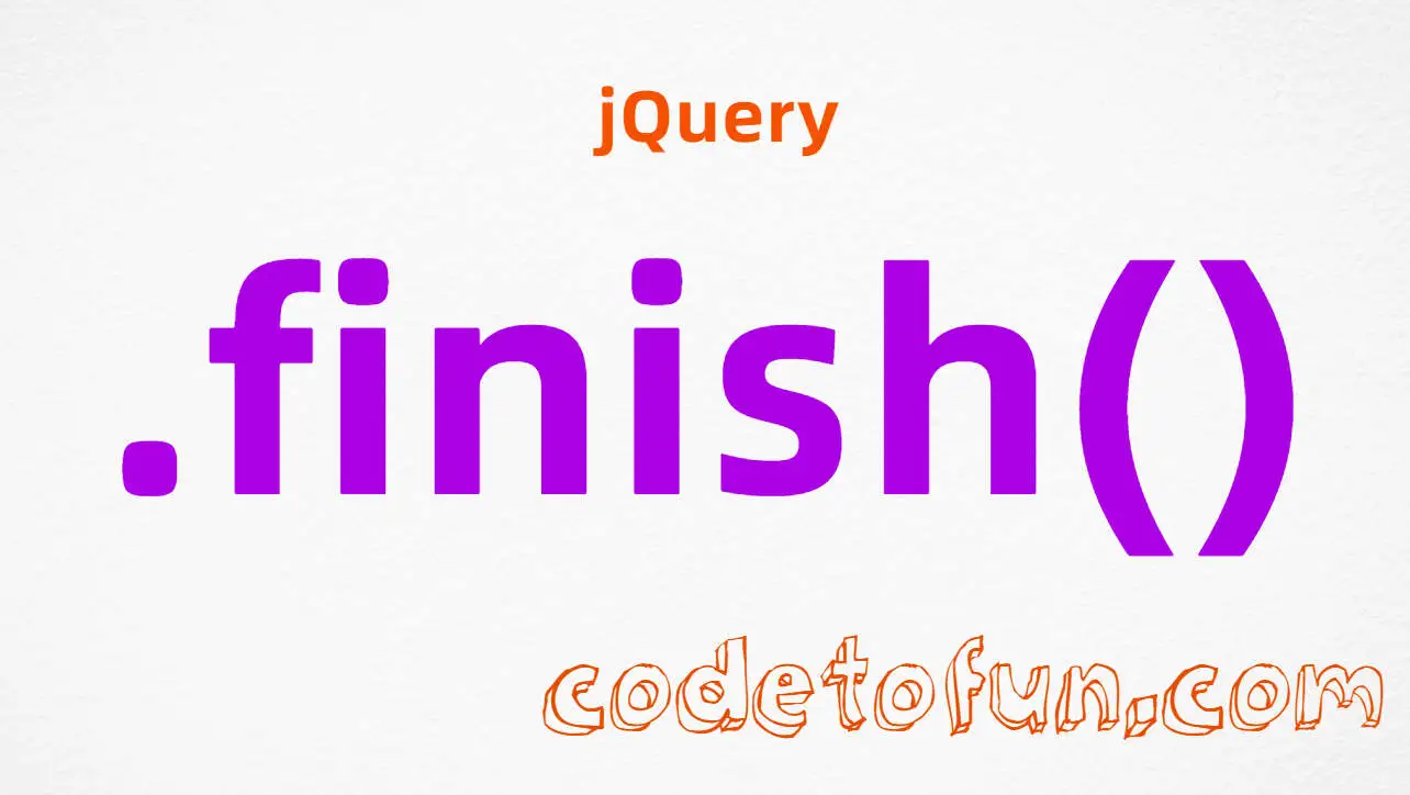 jQuery .finish() method tutorial &mdash; stop current animation, clear queued steps, and jump all CSS properties to their target values