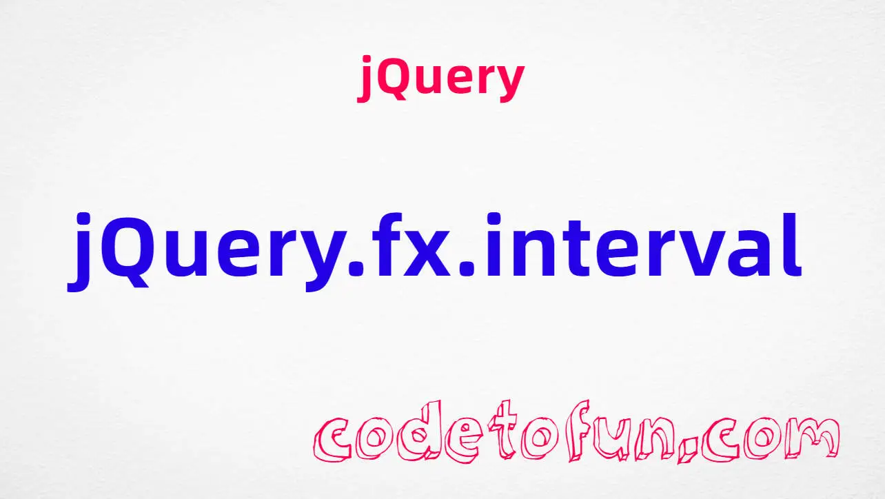 jQuery jQuery.fx.interval property tutorial &mdash; global milliseconds between animation ticks, default 13 ms, legacy timer fallback