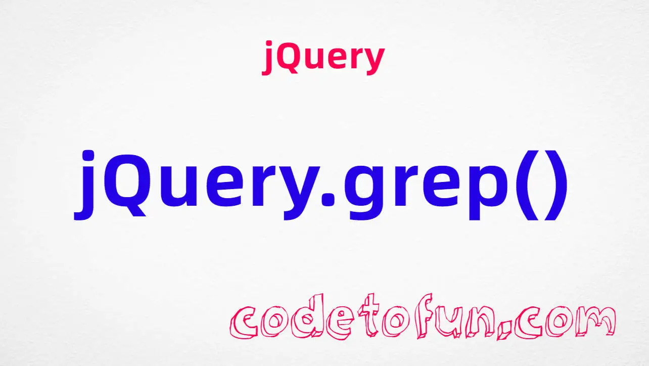 jQuery jQuery.grep() method tutorial — filter array elements with $.grep() and optional invert flag