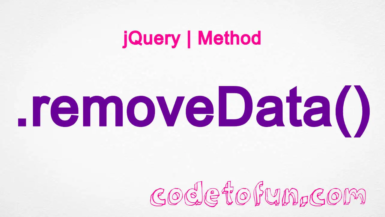 jQuery.removeData() tutorial &mdash; clear cached data from a DOM element