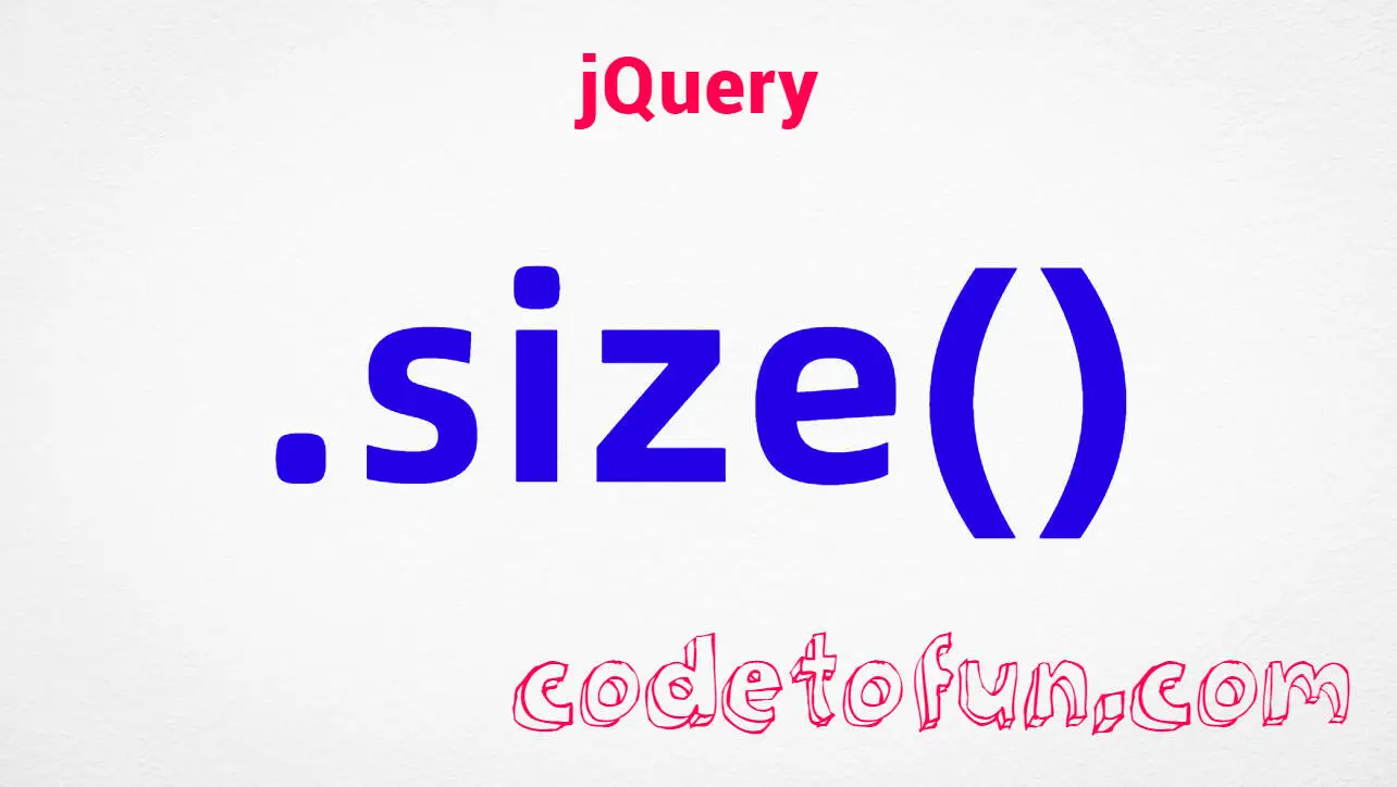 jQuery .size() method tutorial &mdash; count matched elements; prefer .length