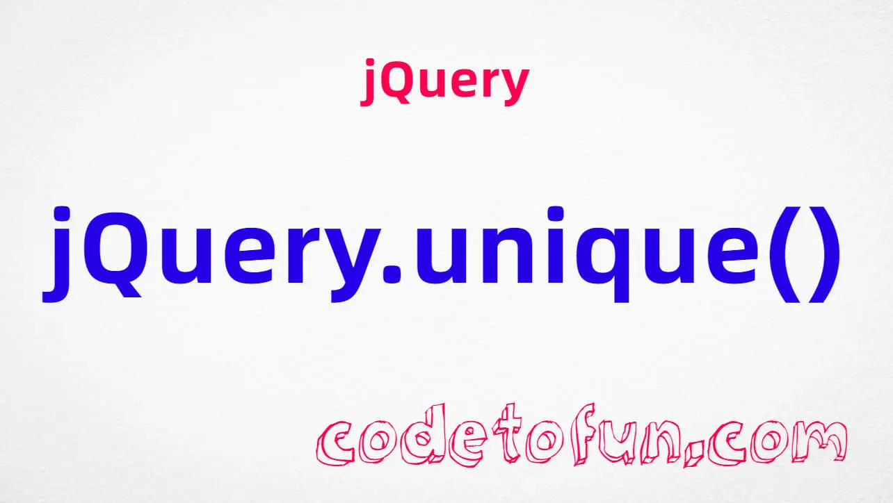 jQuery jQuery.unique() method tutorial — legacy deduplicate and sort DOM element arrays