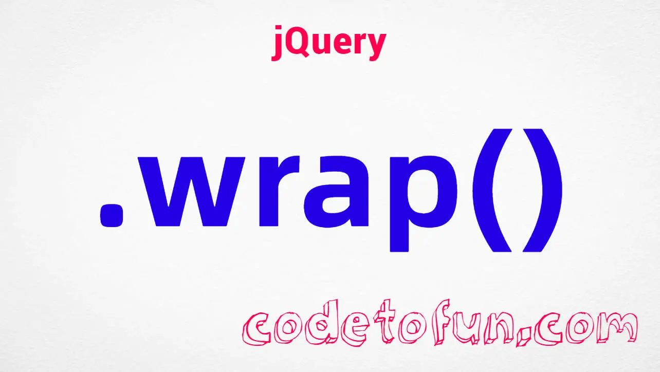 jQuery .wrap() DOM method tutorial &mdash; insert parent wrappers around matched elements