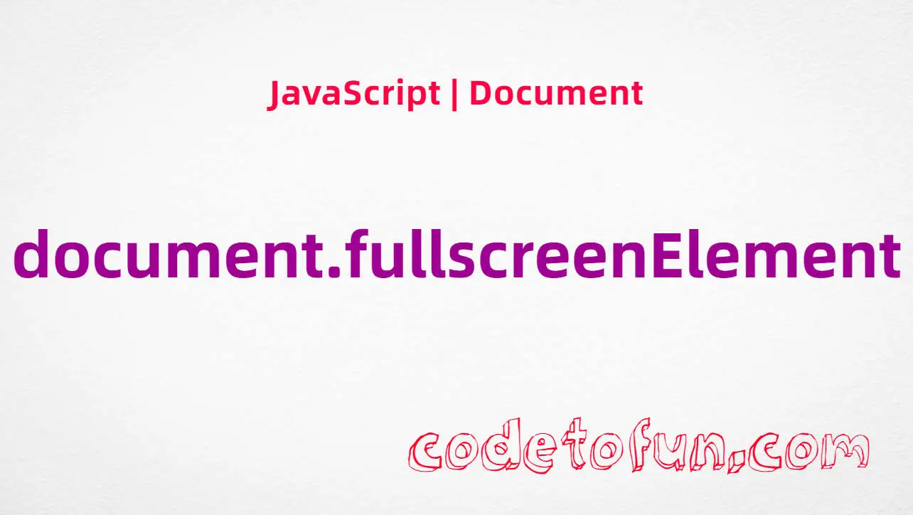 JavaScript Document fullscreenerror event tutorial — Fullscreen API failure signal on Document