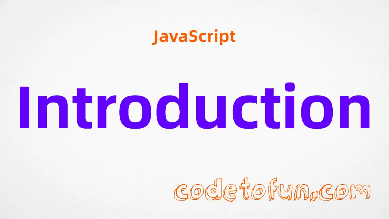 JavaScript introduction tutorial for beginners on CodeToFun