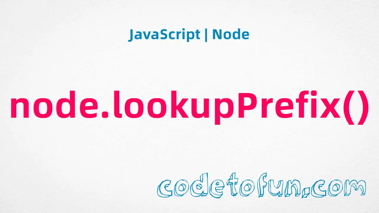 JavaScript Node.lookupPrefix() method tutorial — resolve a namespace URI to a prefix