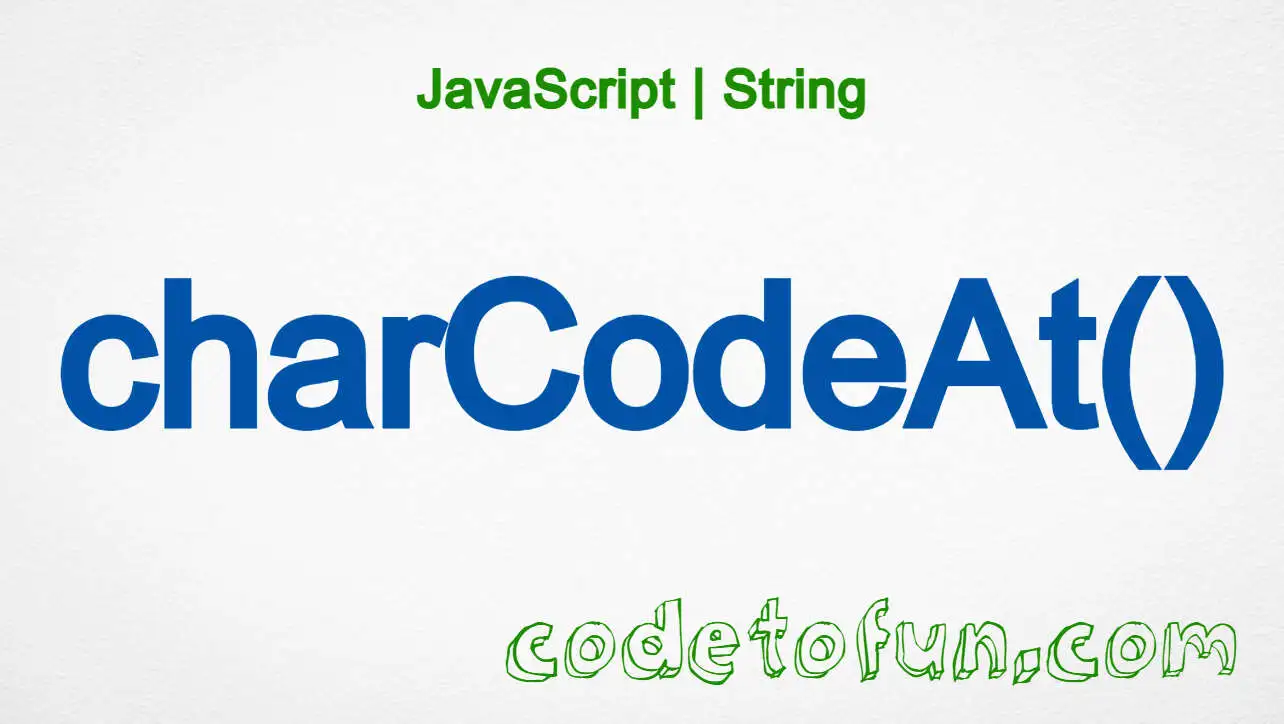 JavaScript String.charCodeAt() method tutorial — UTF-16 code unit at an index
