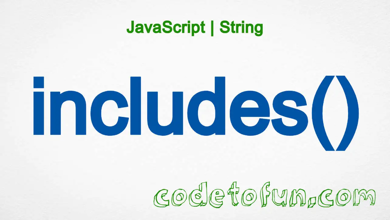 JavaScript String.includes() method tutorial — check if a string contains a substring
