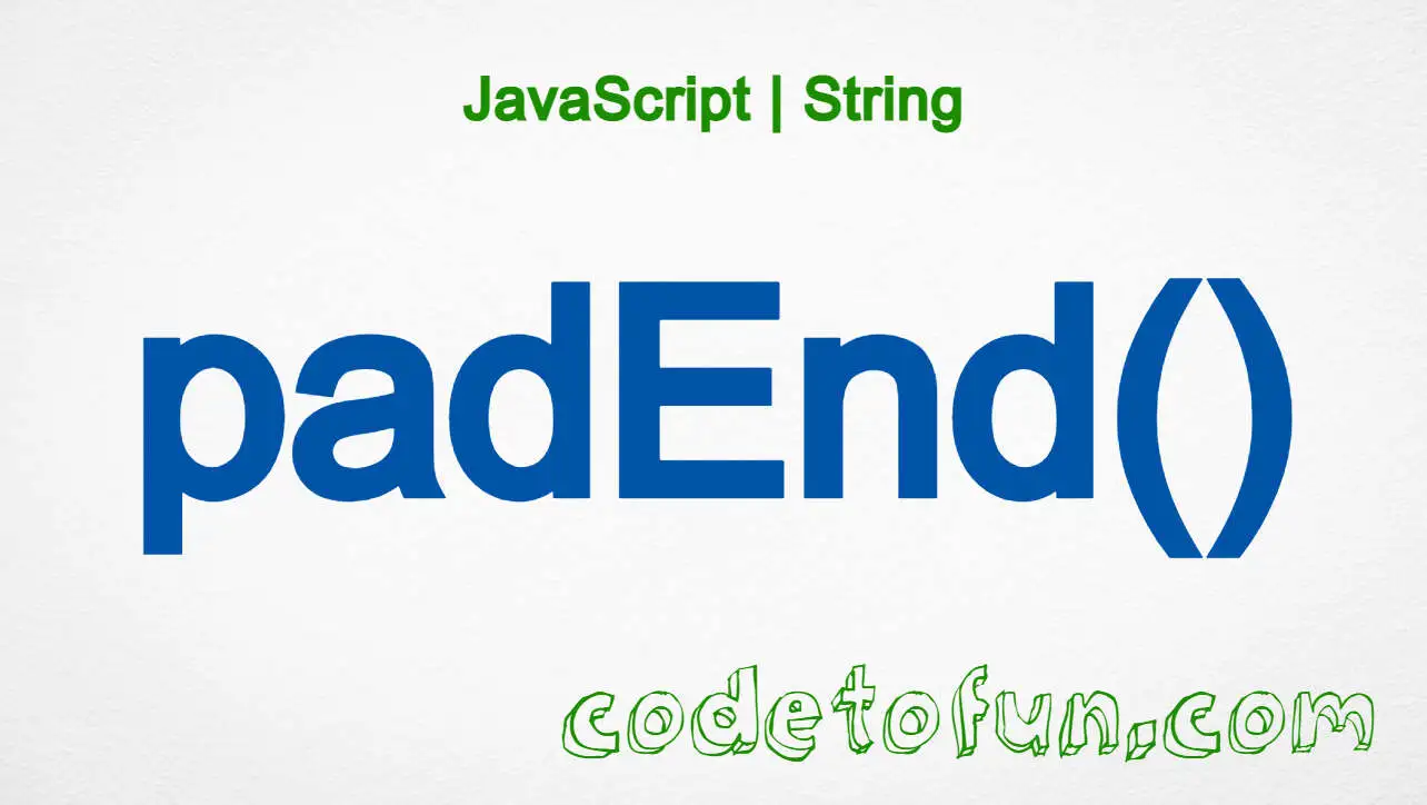 JavaScript String.padEnd() method tutorial — pad text on the right to a target length
