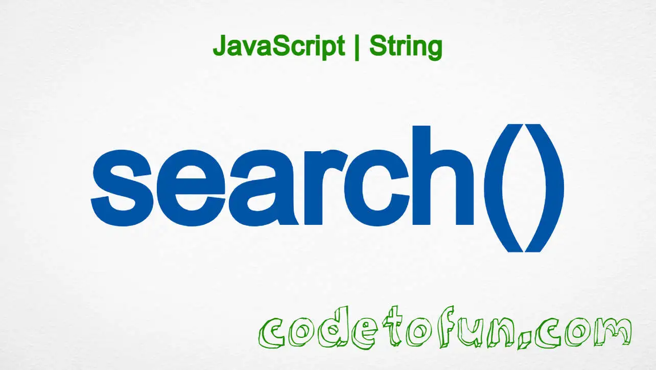 JavaScript String.search() method tutorial — find the index of the first regex match