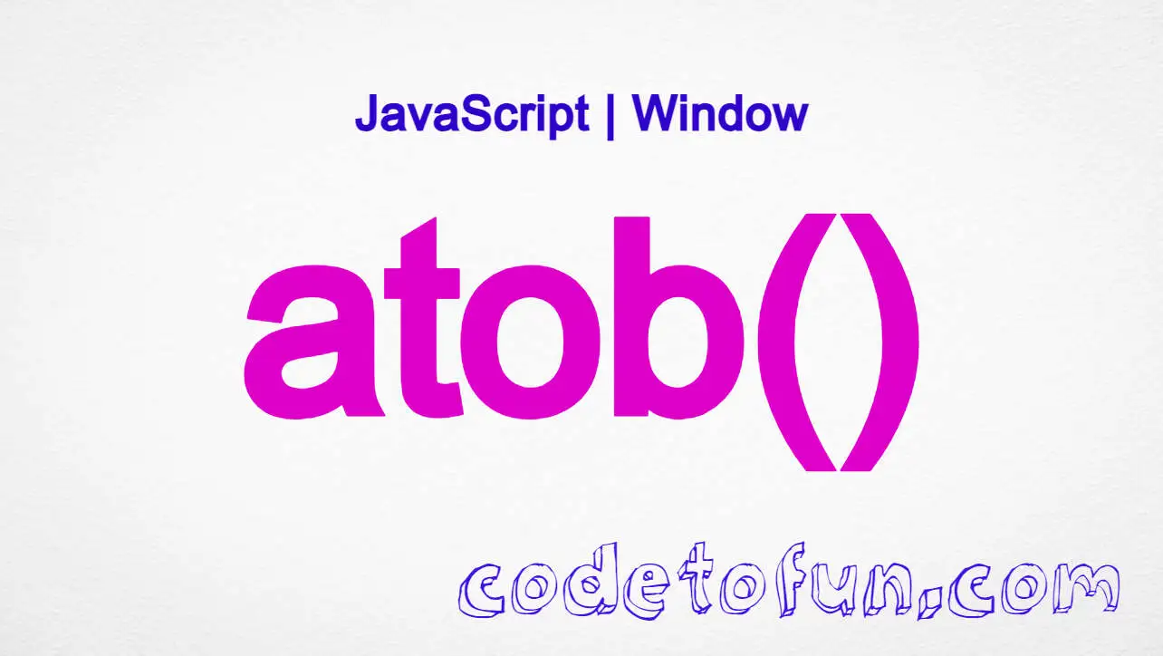 JavaScript window.atob() method tutorial with syntax and examples