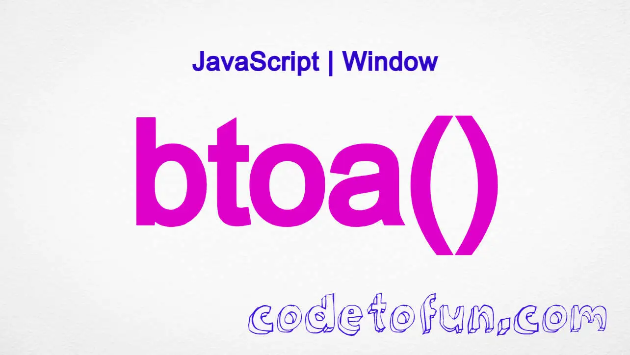 JavaScript window.btoa() method tutorial with syntax and examples