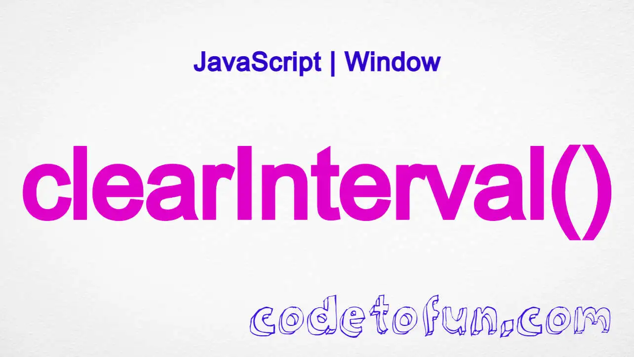 JavaScript clearInterval() method tutorial with syntax and examples