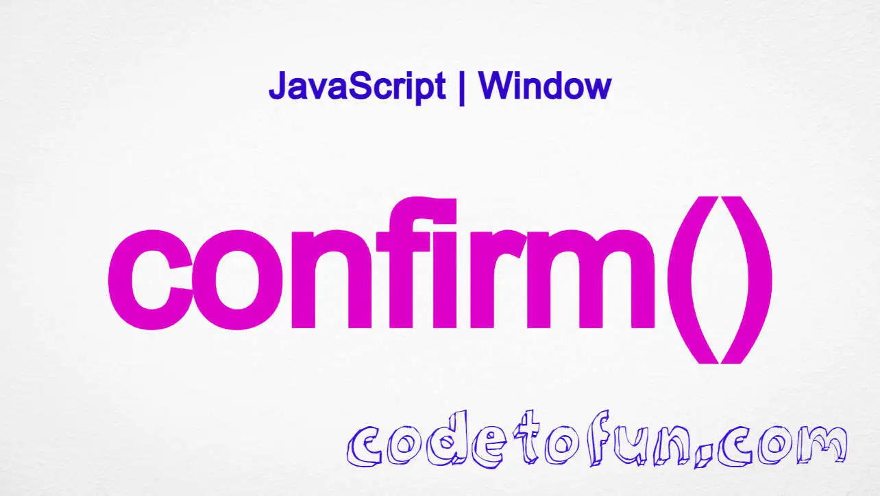 JavaScript window.confirm() method tutorial with syntax and examples