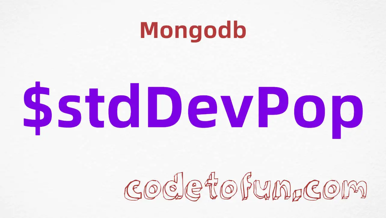 MongoDB $stdDevPop accumulator tutorial — population standard deviation in aggregation $group