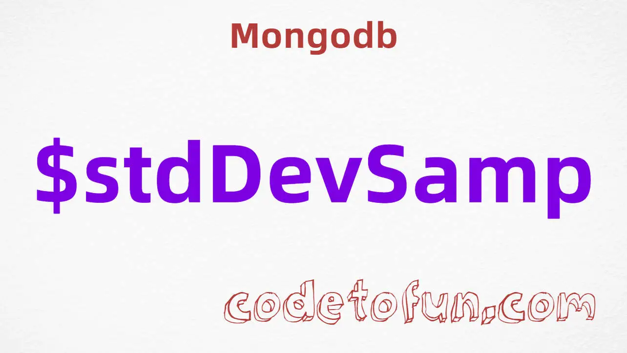 MongoDB $stdDevSamp accumulator tutorial — sample standard deviation in aggregation $group