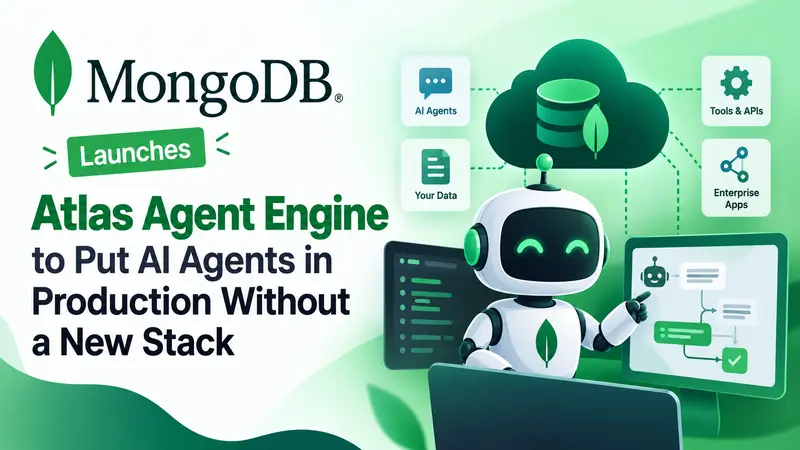 MongoDB Atlas Agent Engine Puts AI Agents in Production—Without a New Stack