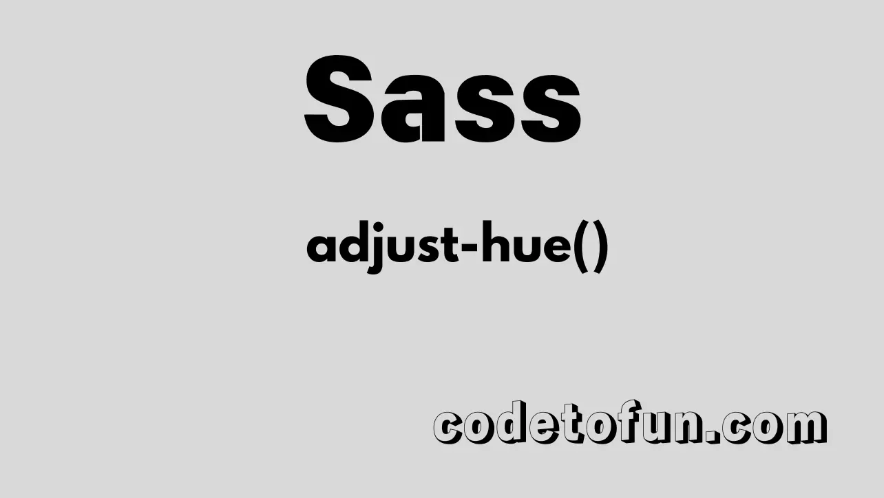 Sass adjust-hue() function tutorial — rotate HSL hue on legacy colors and migrate to color.adjust()