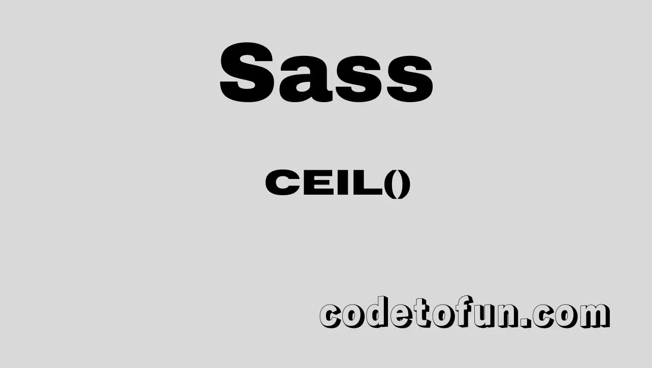 Sass math.ceil() function tutorial — round numbers up in SCSS
