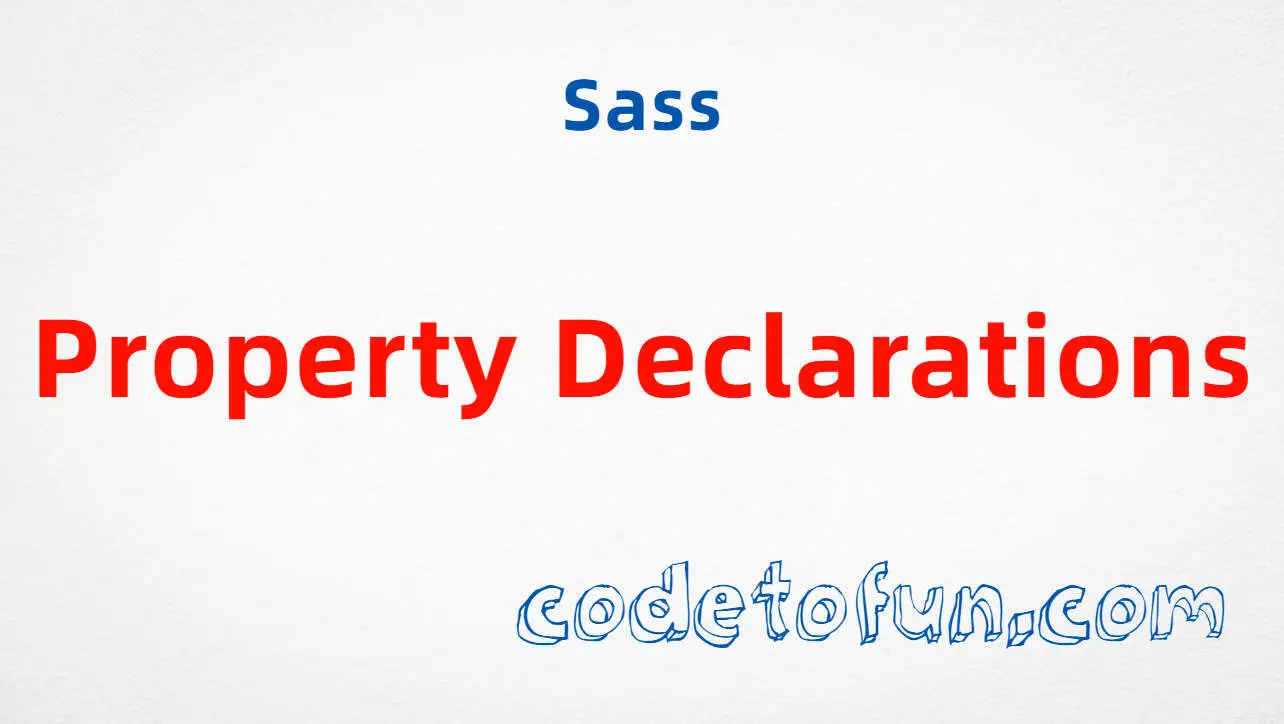 Sass Property Declarations tutorial — values, nesting, and CSS custom properties
