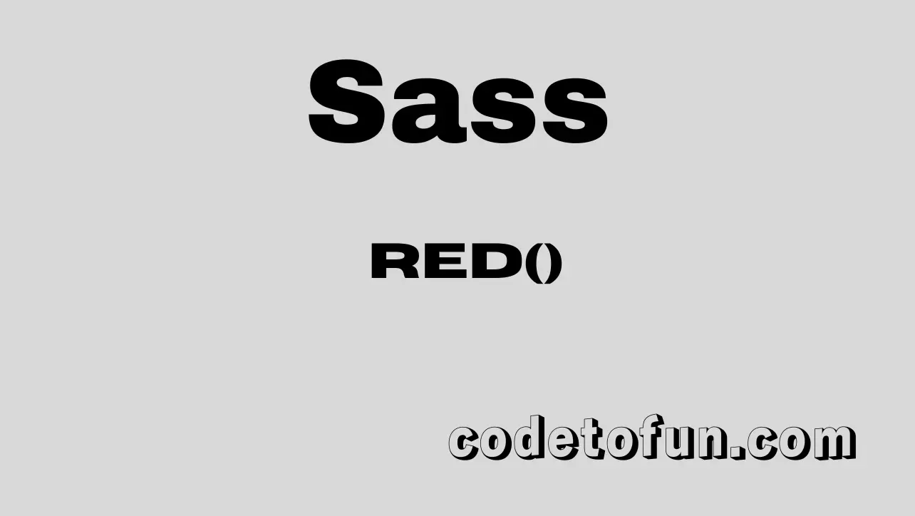 Sass color.red() function tutorial — read the RGB red channel 0 to 255 and migrate to color.channel()