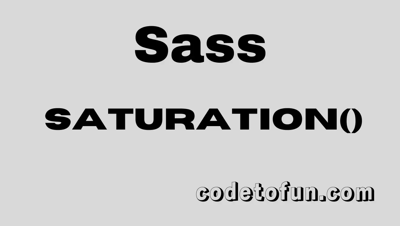 Sass color.saturation() function tutorial — read HSL saturation 0% to 100% and migrate to color.channel()