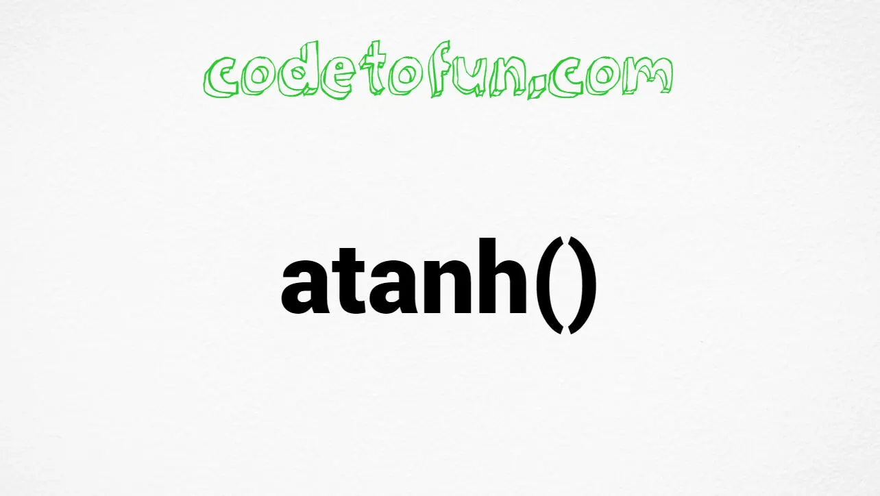 C atanh() Function