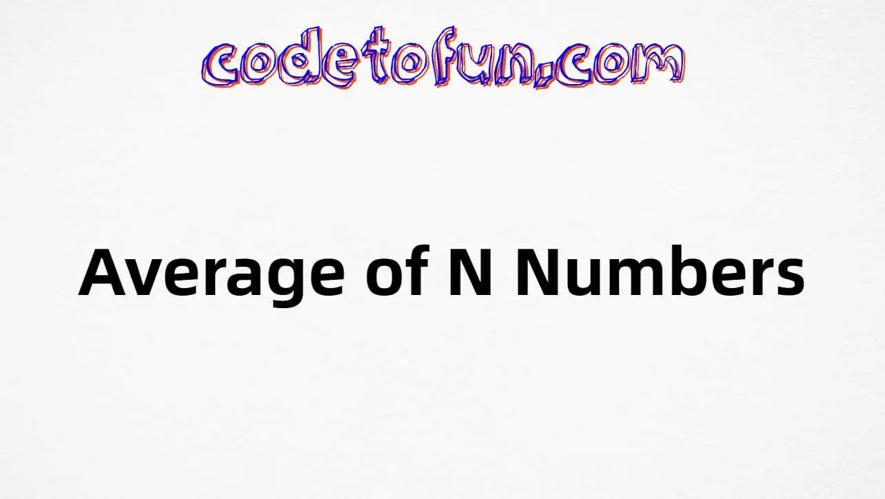 C++ Program to find Average of N Numbers