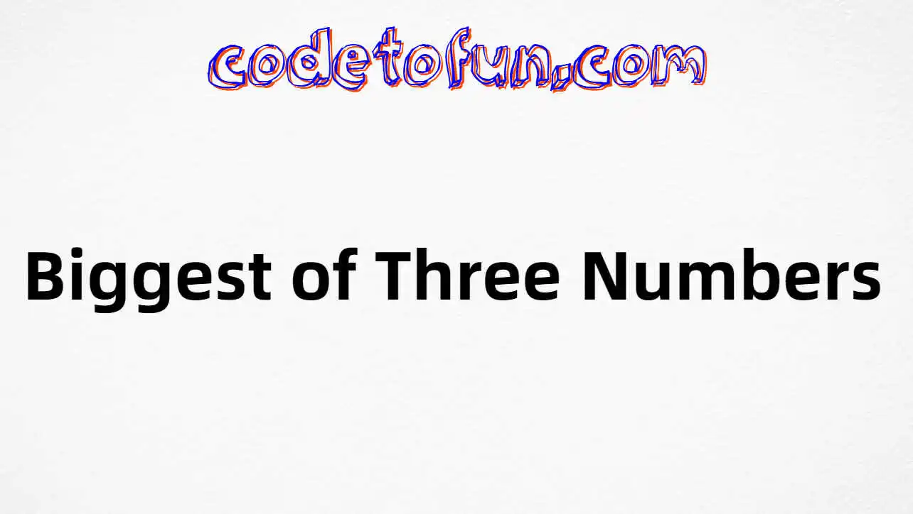 C# Program to find Biggest of three numbers