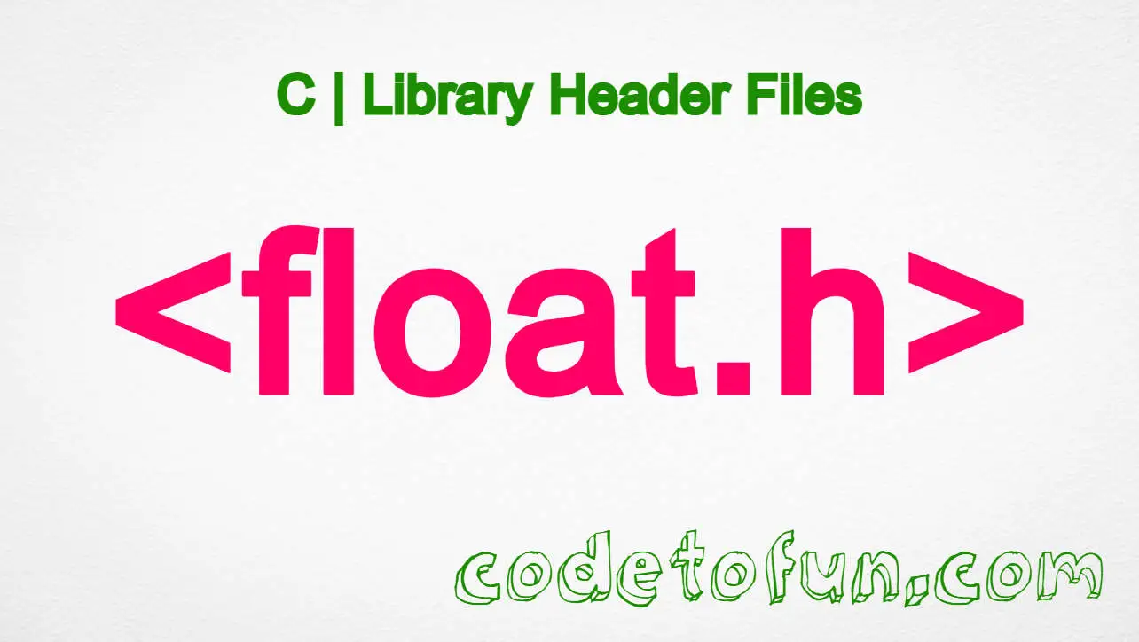 C Library - float.h