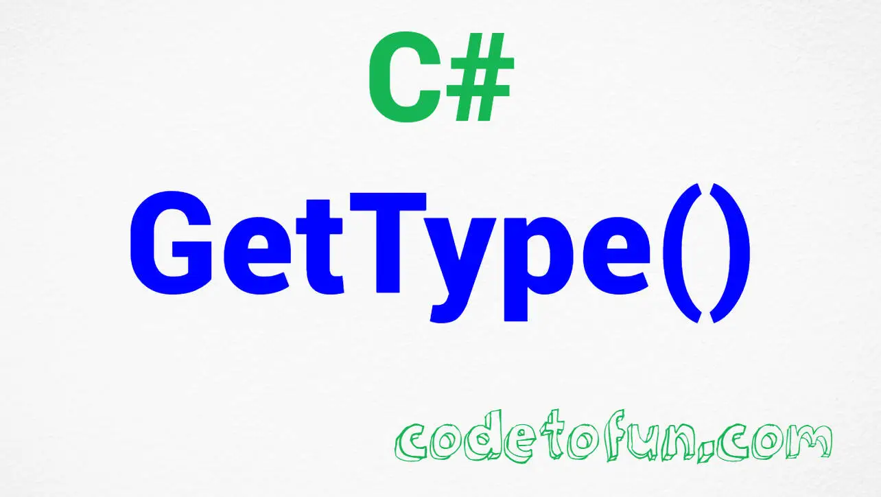 C# String GetType() Method