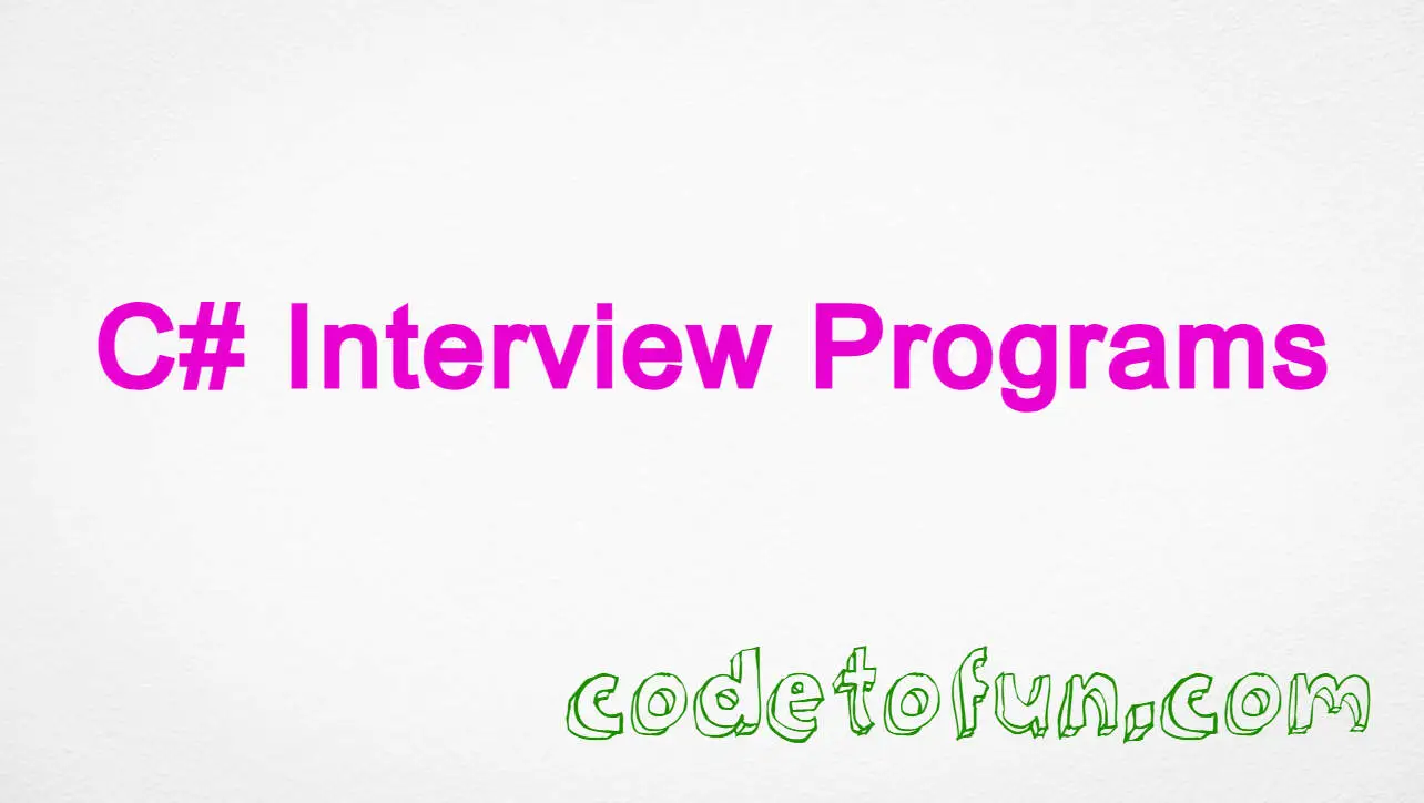 C# Interview Programs