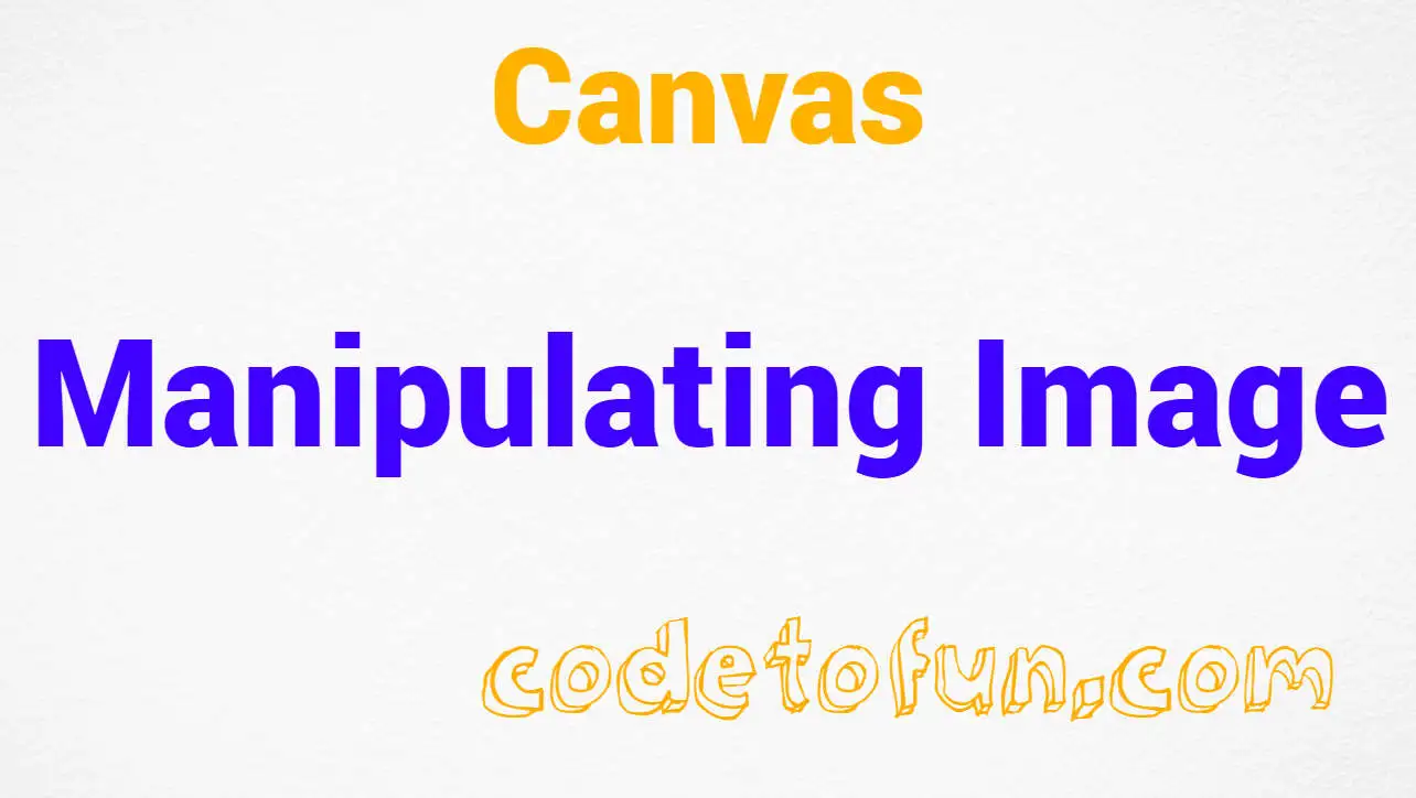 Canvas Manipulating Images