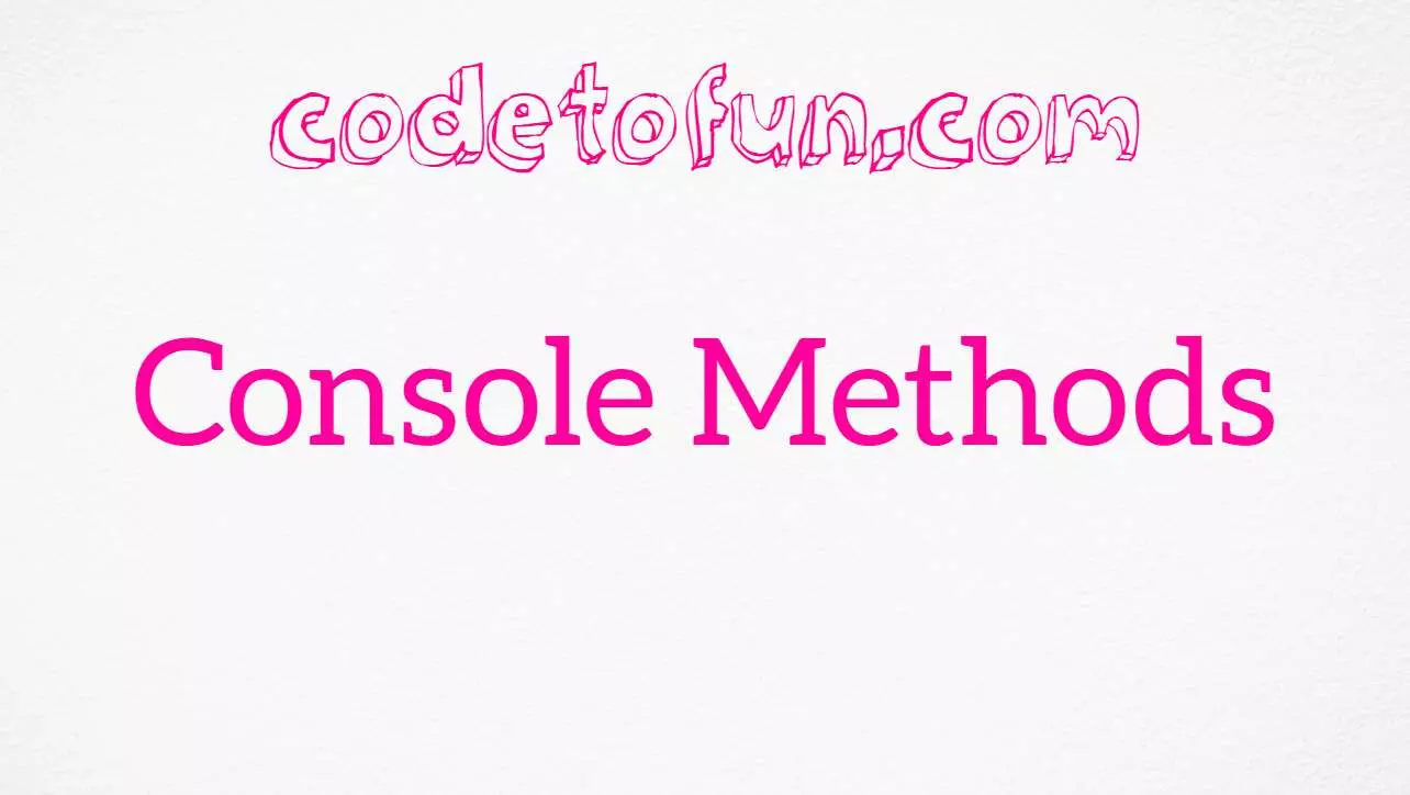 JavaScript Console Methods