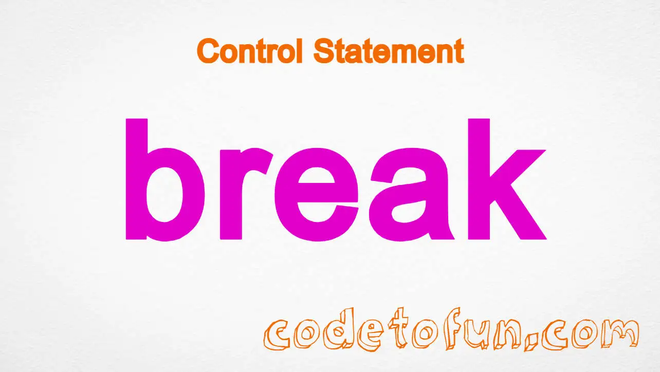 C break Statement