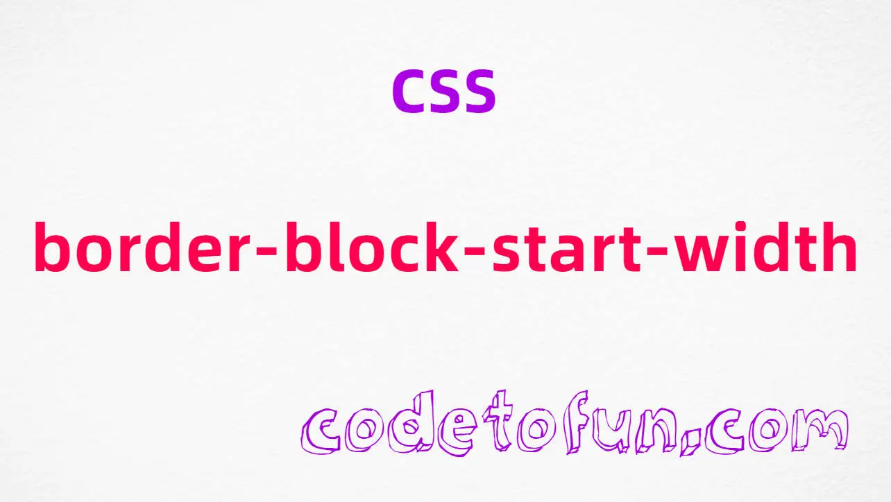 CSS border-block-start-width Property