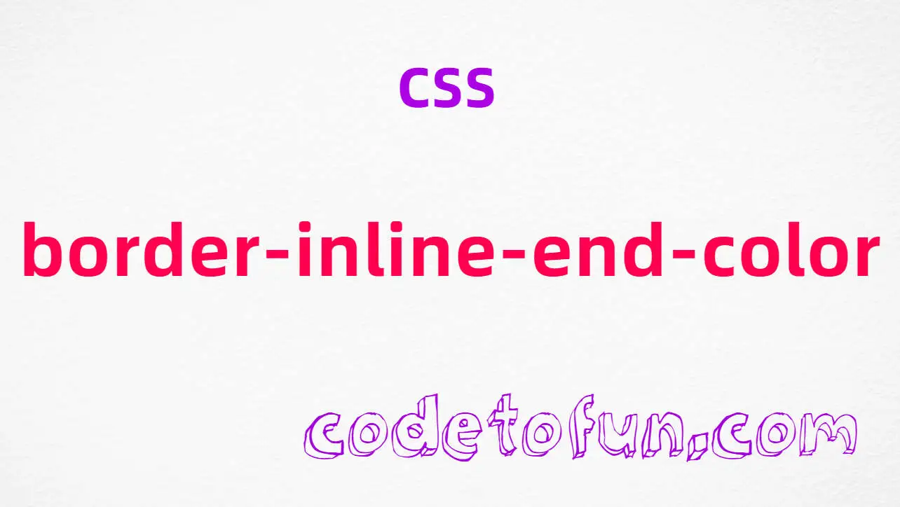 CSS border-inline-end-color Property