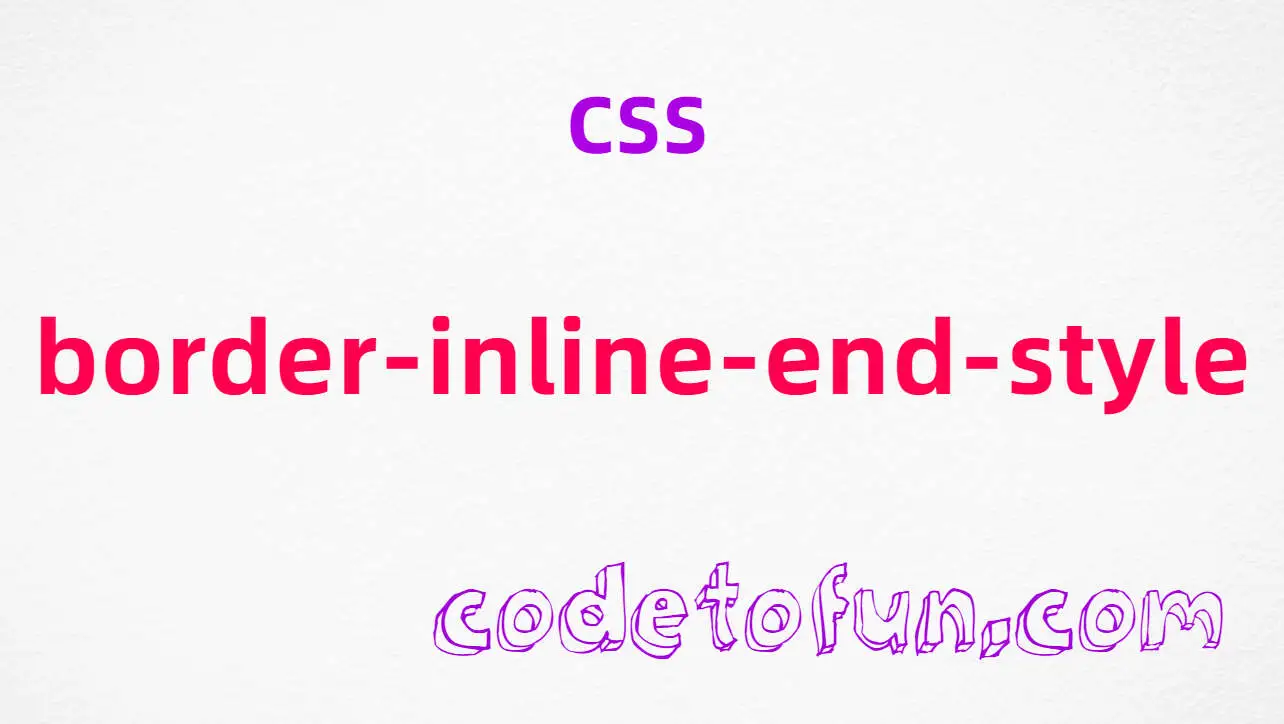 CSS border-inline-end-style Property