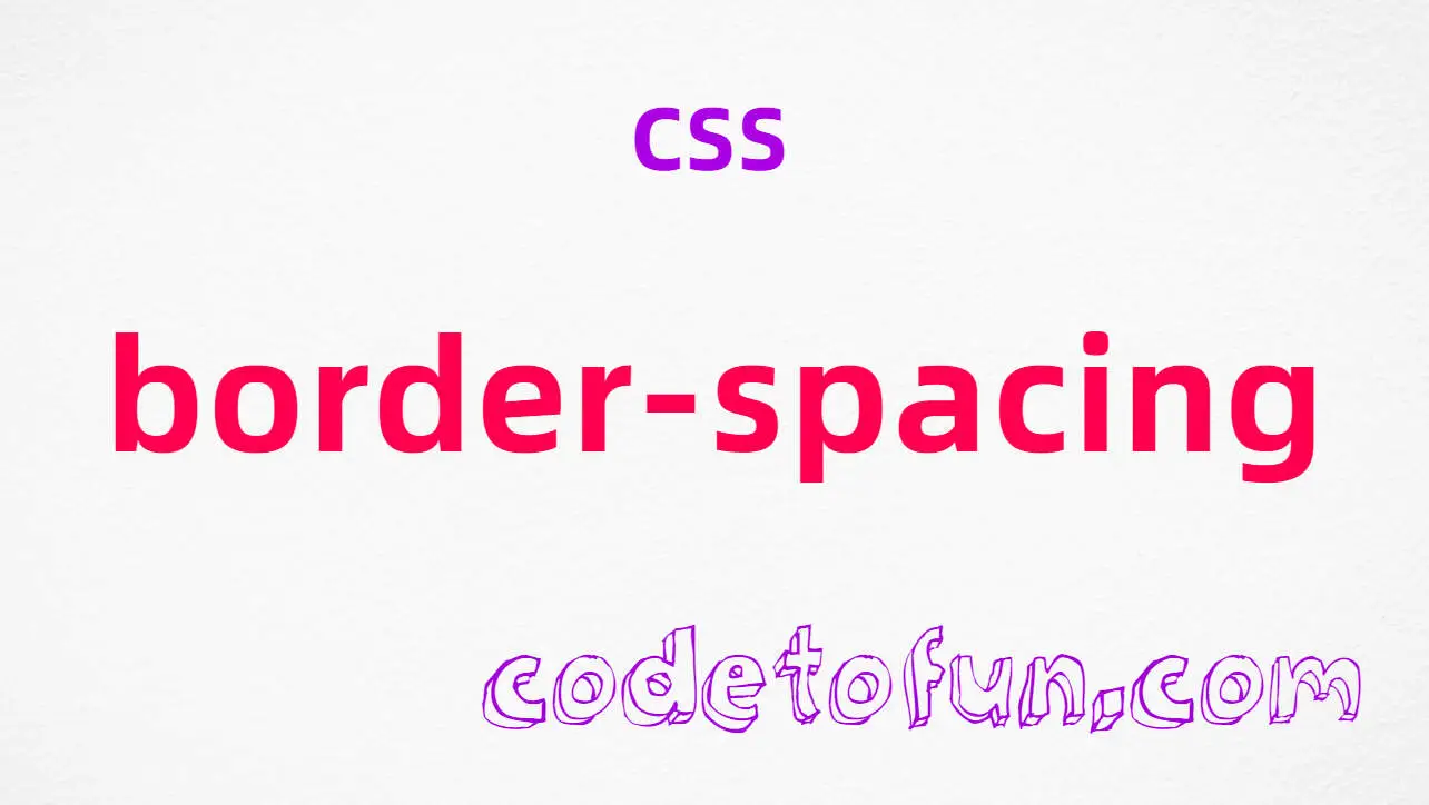 CSS border-spacing Property