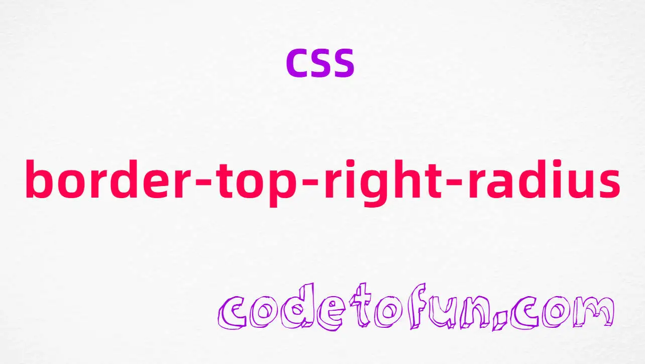 CSS border-top-right-radius Property