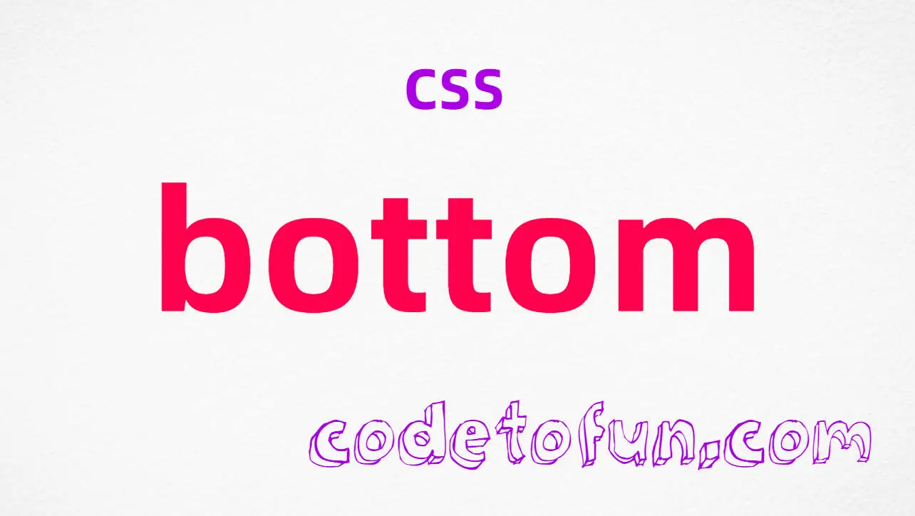 CSS bottom Property