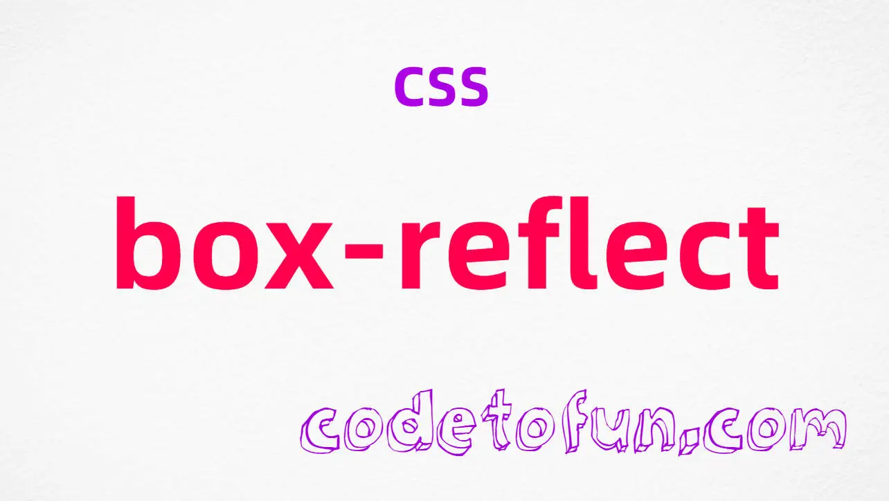 CSS box-reflect Property