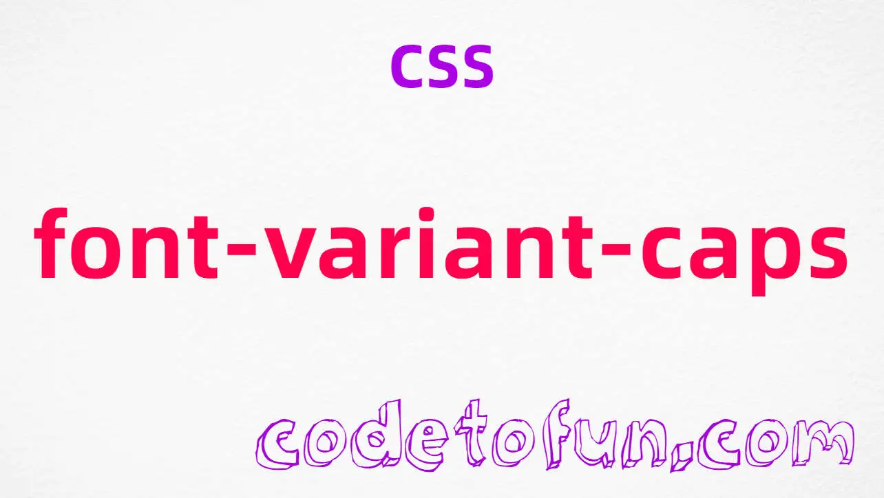 CSS font-variant-caps Property