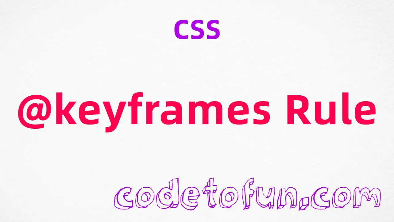 CSS @keyframes Rule