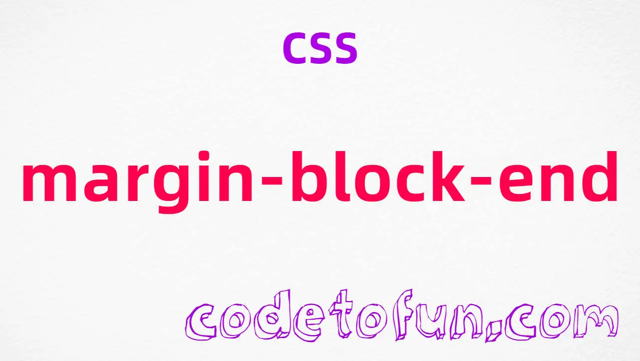 CSS margin-block-end Property