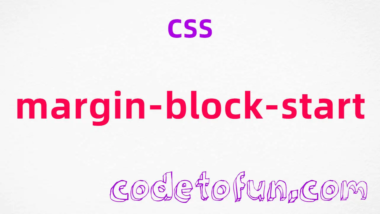 CSS margin-block-start Property